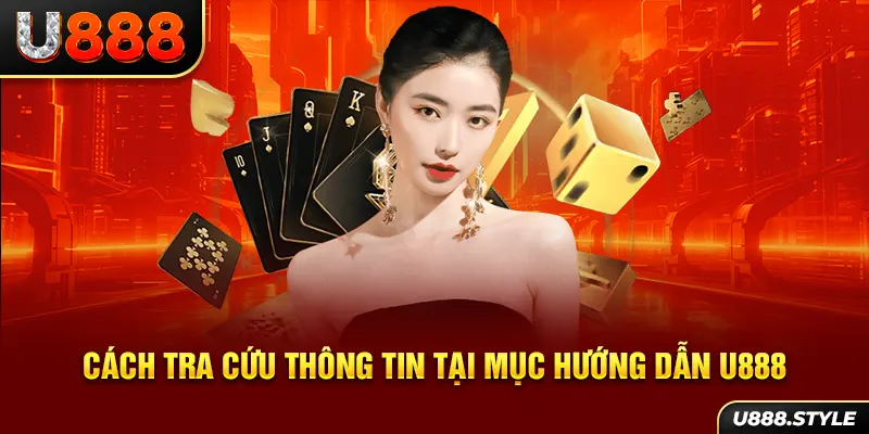 Cách tra cứu thông tin tại mục hướng dẫn U888