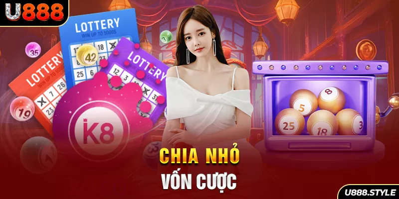 Chia nhỏ vốn cược