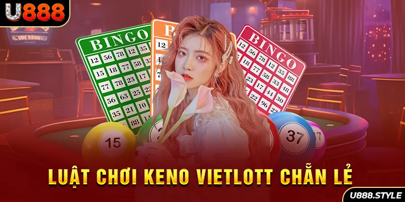 Luật chơi Keno Vietlott chẵn lẻ