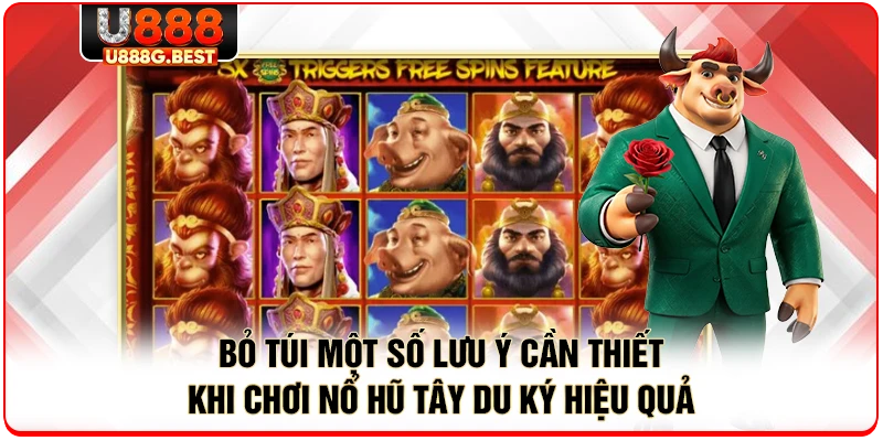 Bỏ túi một số lưu ý cần thiết khi chơi nổ hũ tây du ký hiệu quả