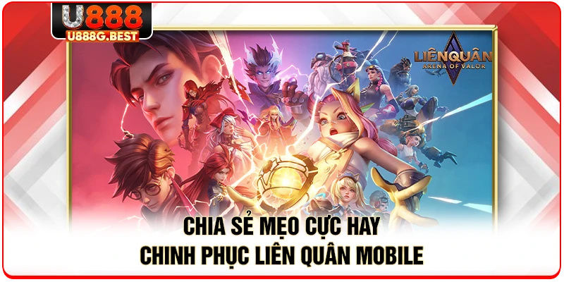 Chia sẻ mẹo cực hay chinh phục liên quân mobile