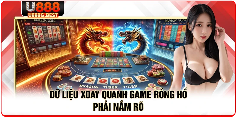 Dữ liệu xoay quanh game rồng hổ phải nắm rõ