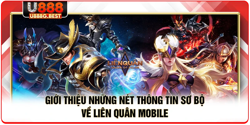 Giới thiệu những nét thông tin sơ bộ về liên quân mobile