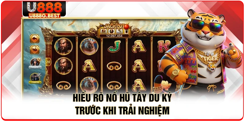 Hiểu rõ nổ hũ Tây Du Ký trước khi trải nghiệm