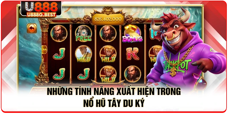 Những tính năng xuất hiện trong nổ hũ Tây Du Ký