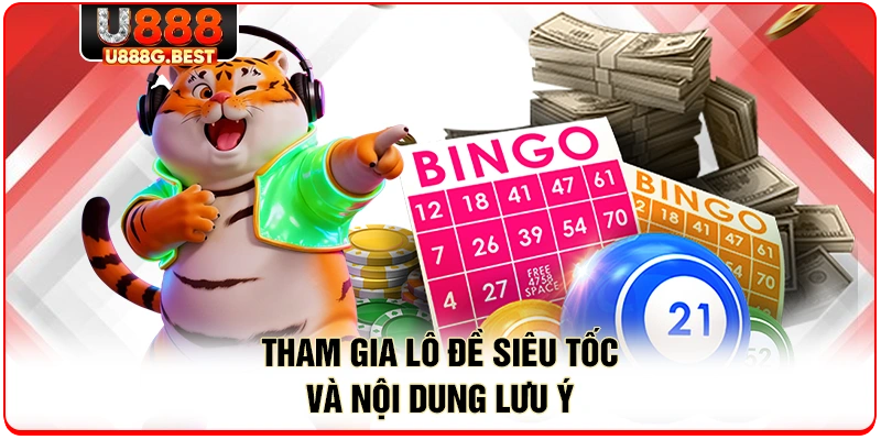 Tham gia lô đề siêu tốc và nội dung lưu ý