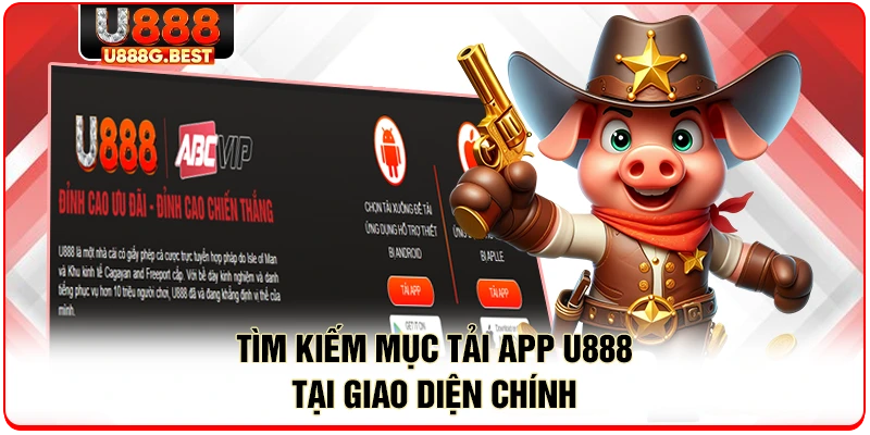 Tìm kiếm mục tải app U888 tại giao diện chính 
